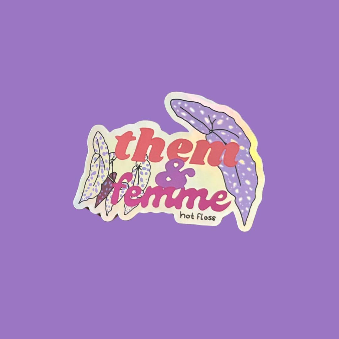 Them and Femme Holo Sticker