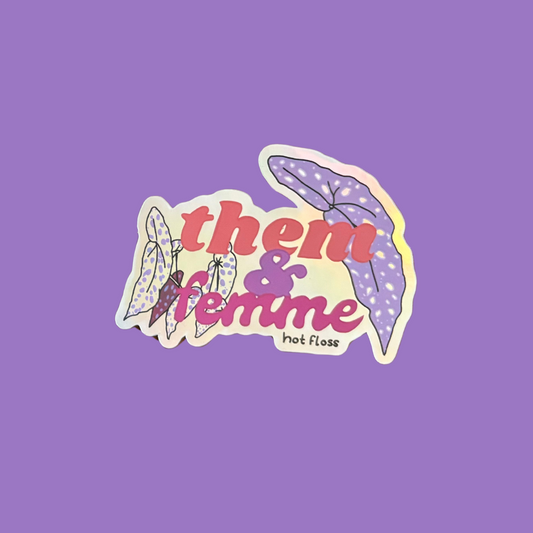 Them and Femme Holo Sticker