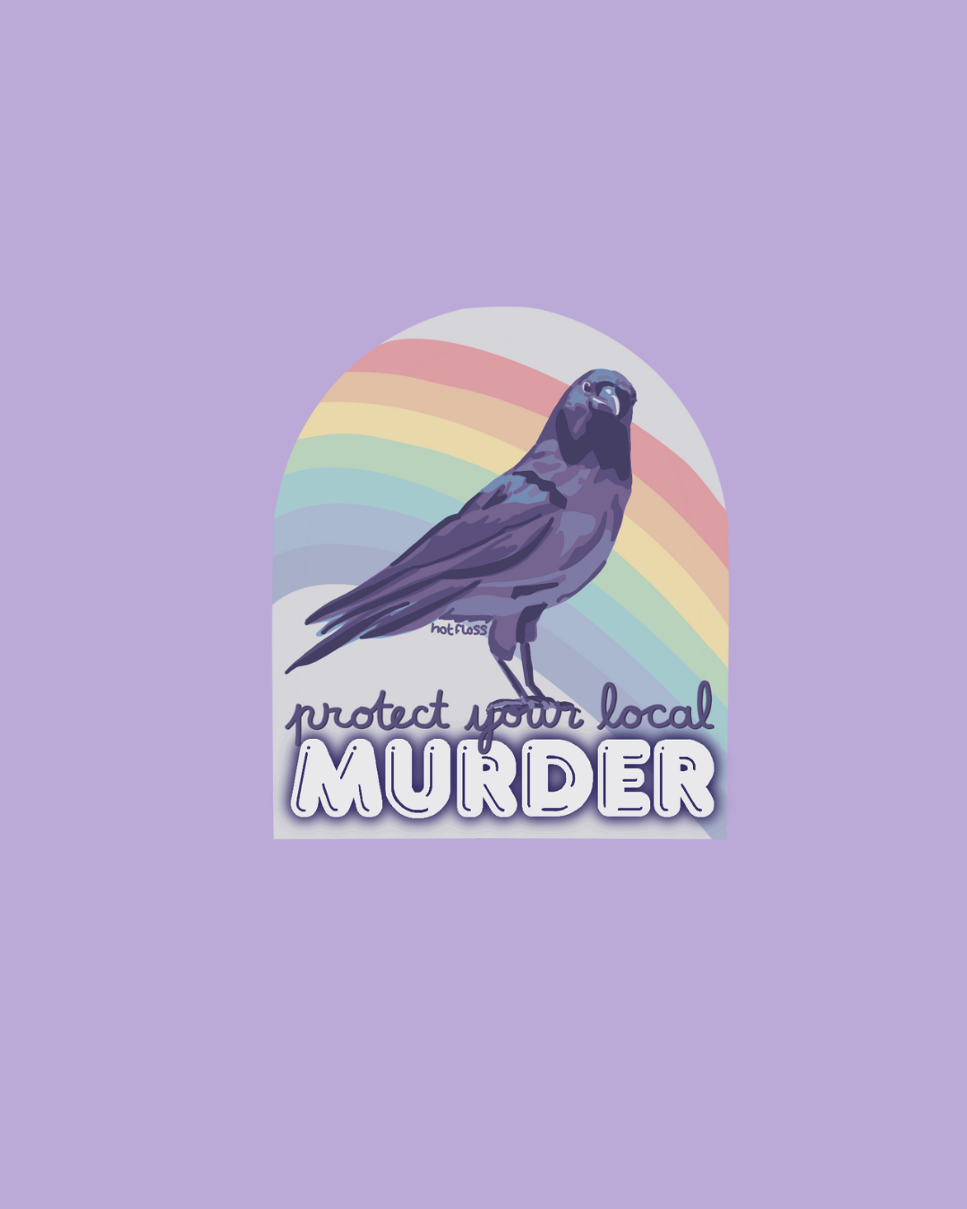 Protect Your Local Murder Vinyl Sticker
