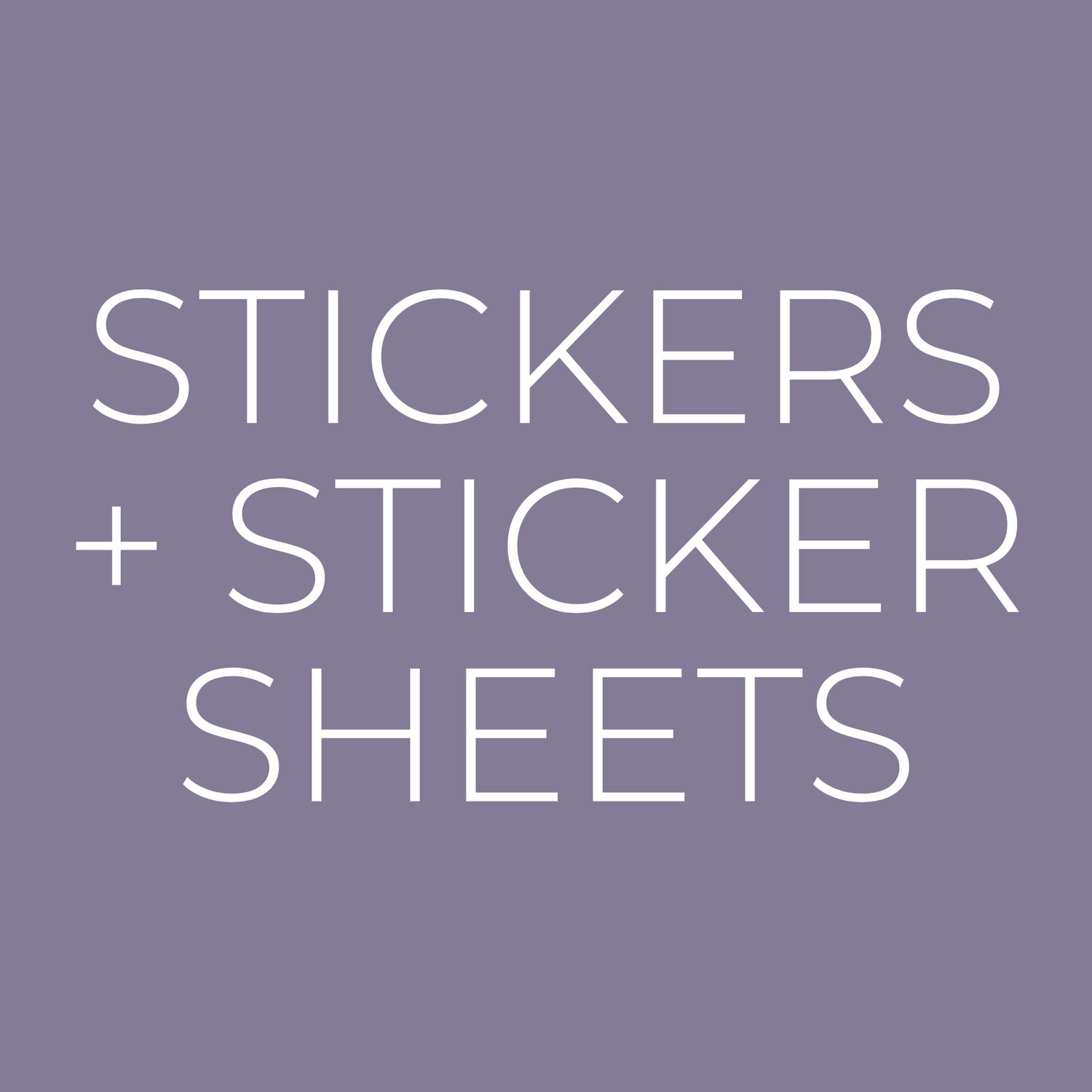 stickers + sticker sheets