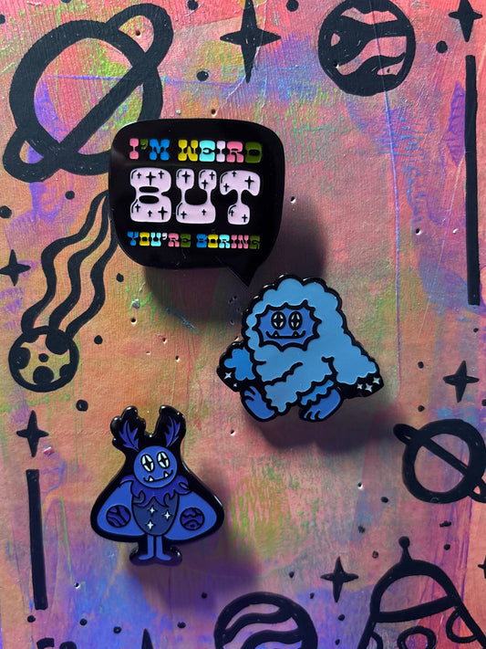 I'm Weird, But You're Boring Enamel Pin