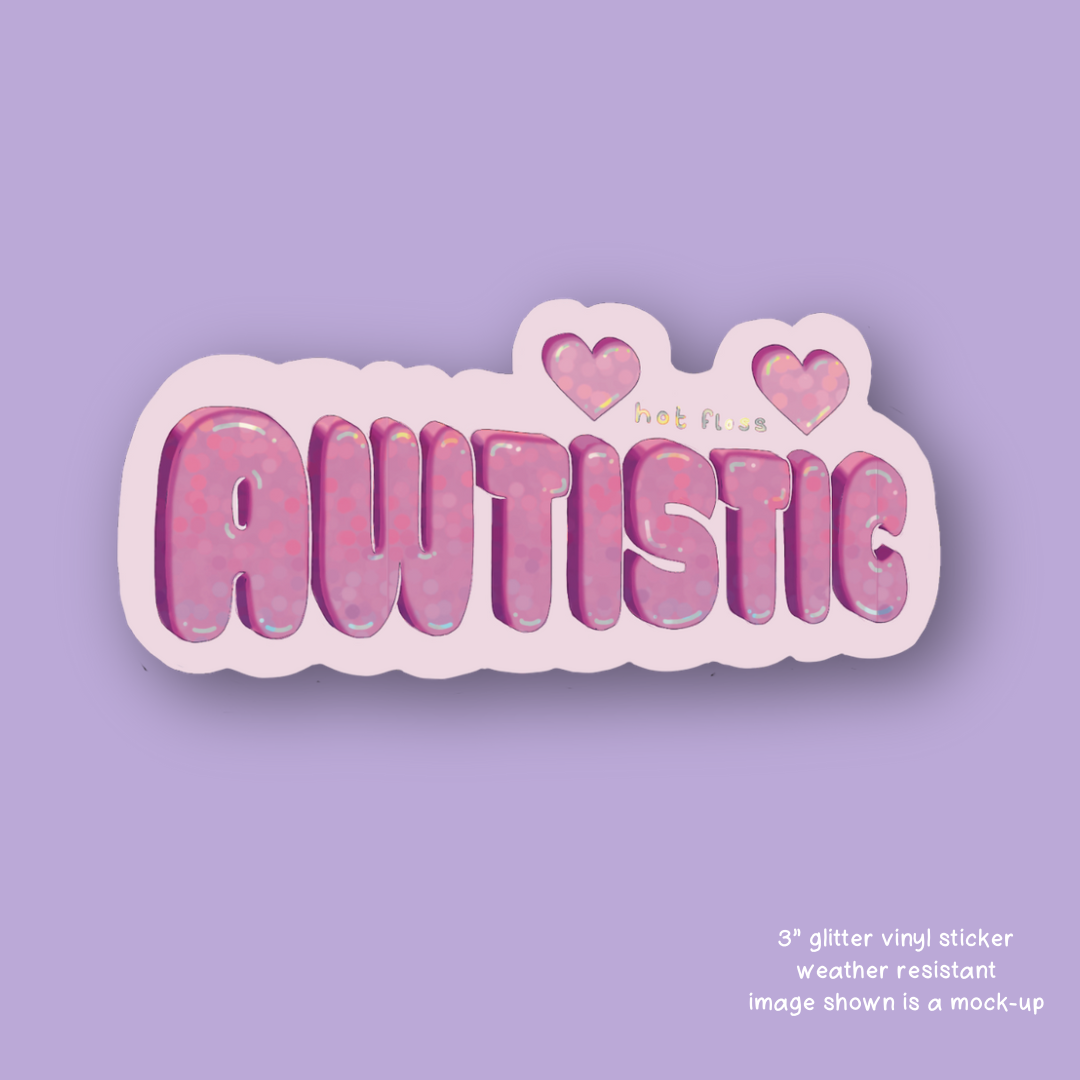 PREORDER | Awtistic Glitter Sticker