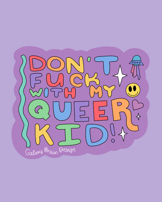 Don't Fuck With My Queer Kid Rainbow Sticker
