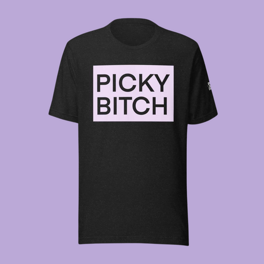 Picky Bitch Unisex t-shirt