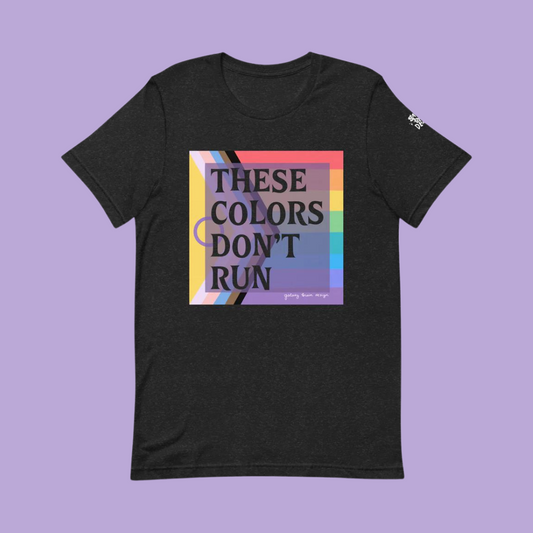 These Colors Don't Run (Queer) Unisex t-shirt