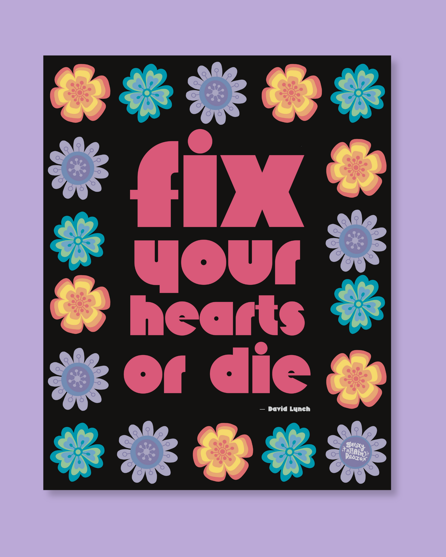 Fix Your Hearts or Die Print