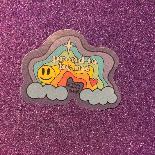 Proud to Be Me Rainbow Sticker