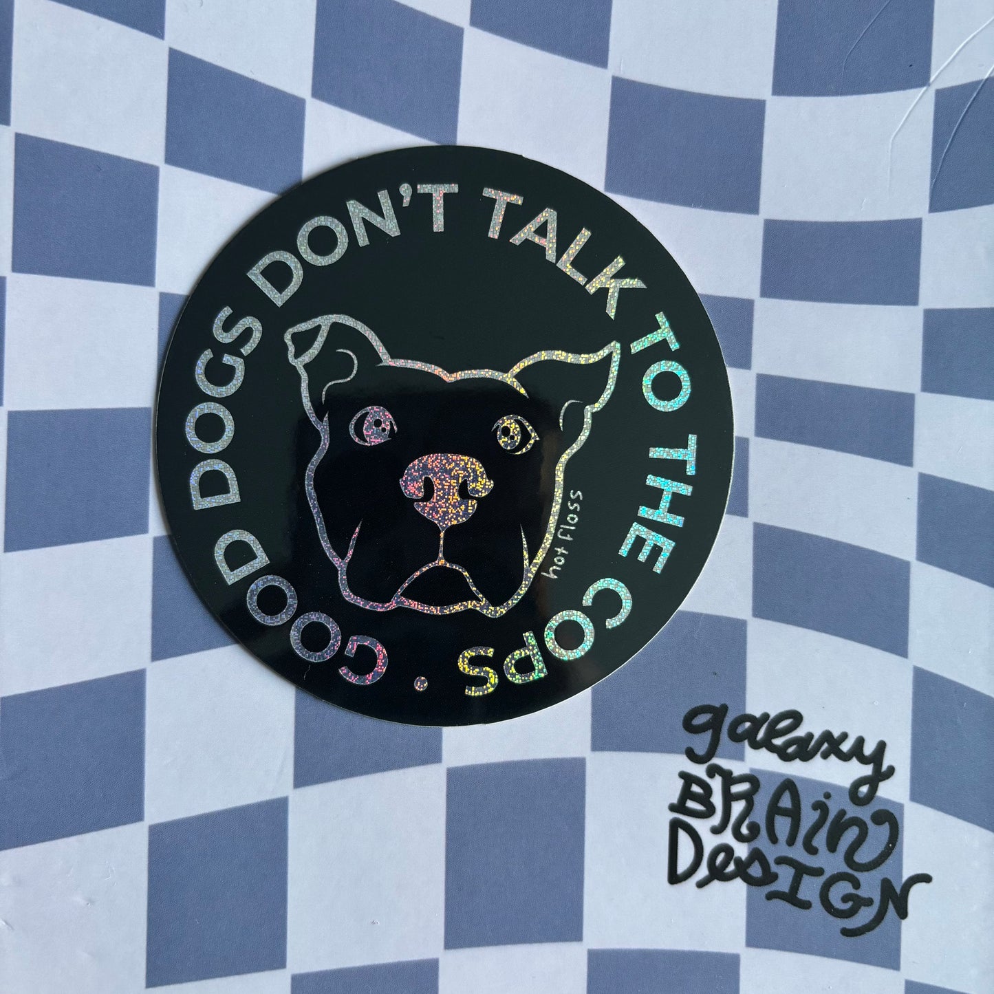 Good Dogs Don't Talk to Cops Glitter Sticker