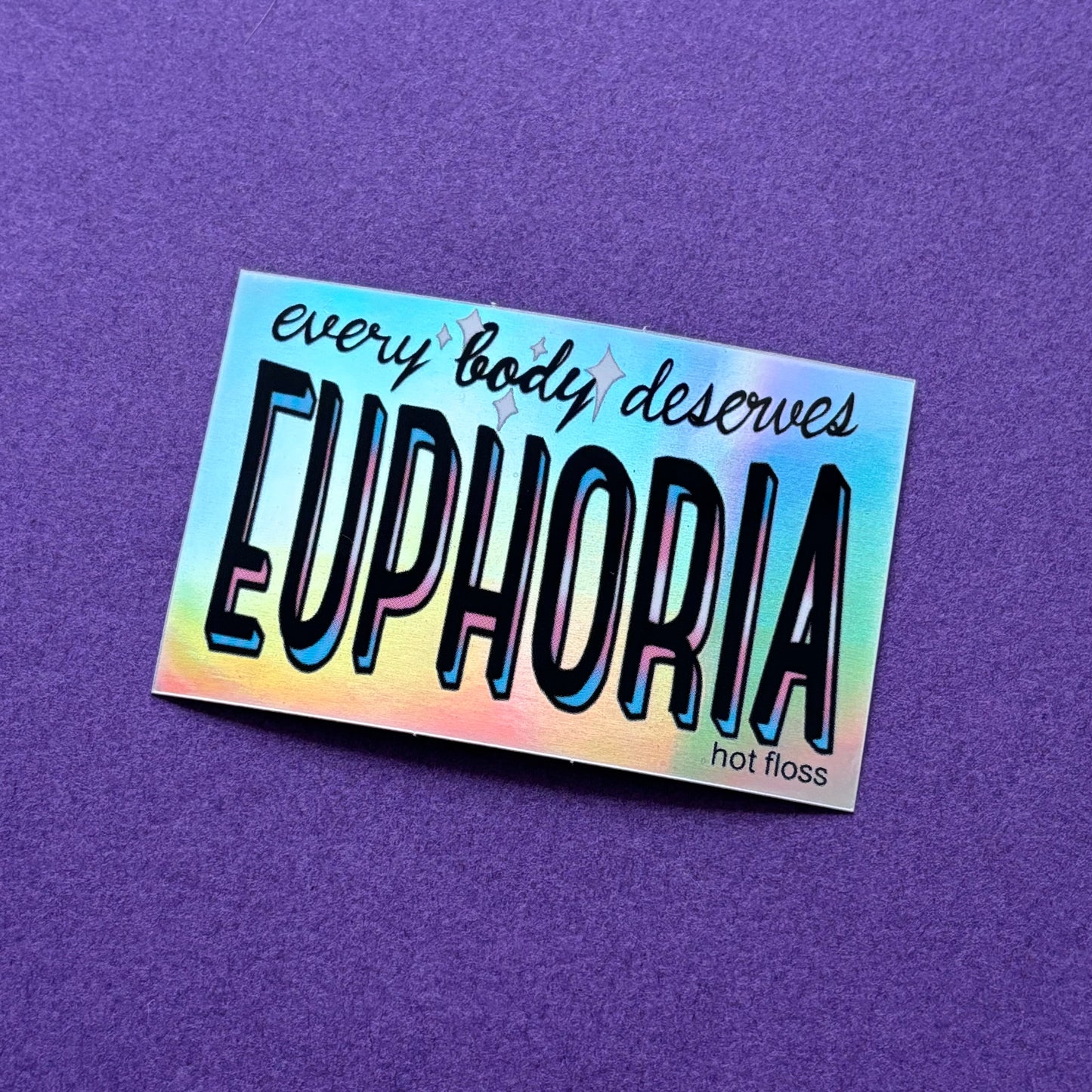 Every Body Deserves Euphoria Holo Sticker