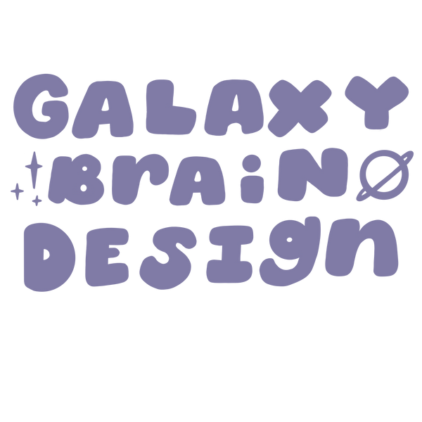 Galaxy Brain Design