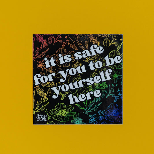 It is Safe for You to be Yourself Rainbow Sticker