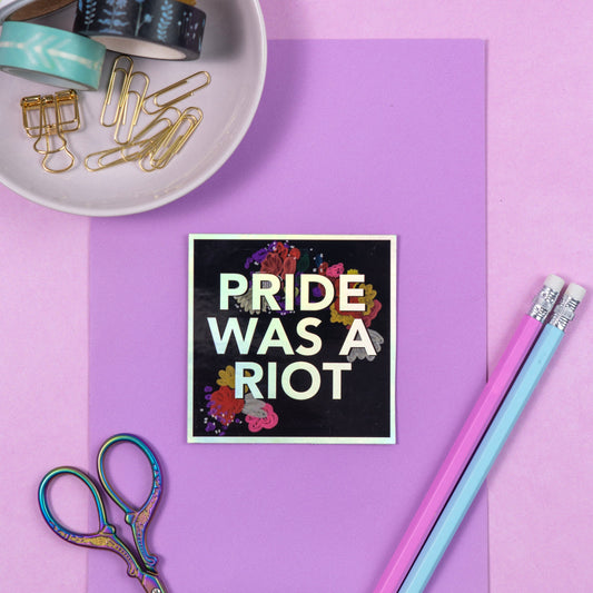 Pride Was a Riot Holographic Sticker