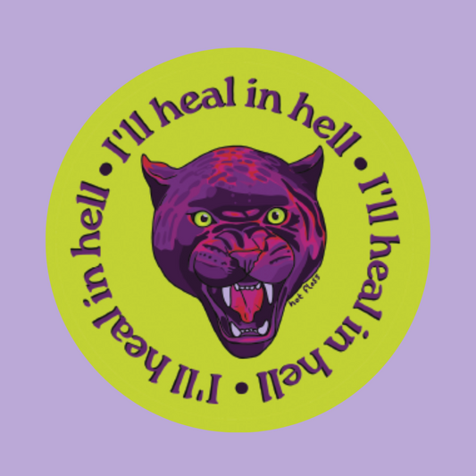I'll Heal in Hell Holo Sticker