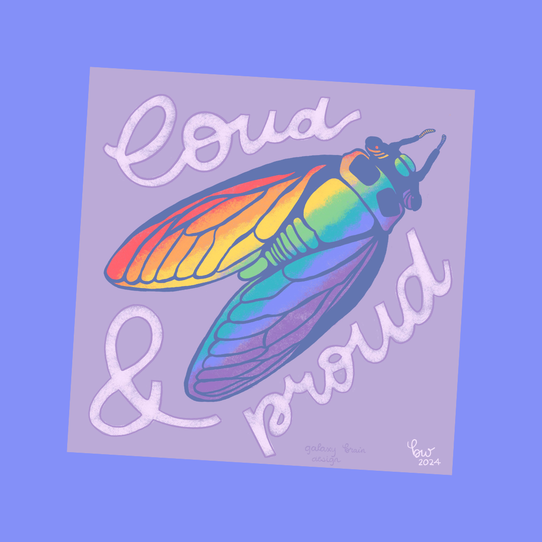 Loud & Proud Cicada Print